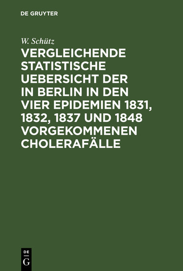 Vergleichende statistische Uebersicht der in Berlin in den vier Epidemien 1831, 1832, 1837 und 1848 vorgekommenen Cholerafälle main product photo