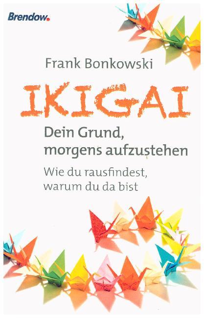 Ikigai. Dein Grund, morgens aufzustehen main product photo