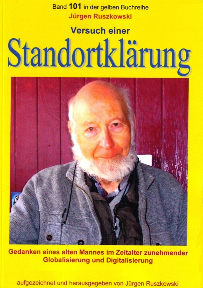 Versuch einer Standortklärung - Gedanken eines alten Mannes im Zeitalter zunehmender Globalisierung und Digitalisierung main product photo