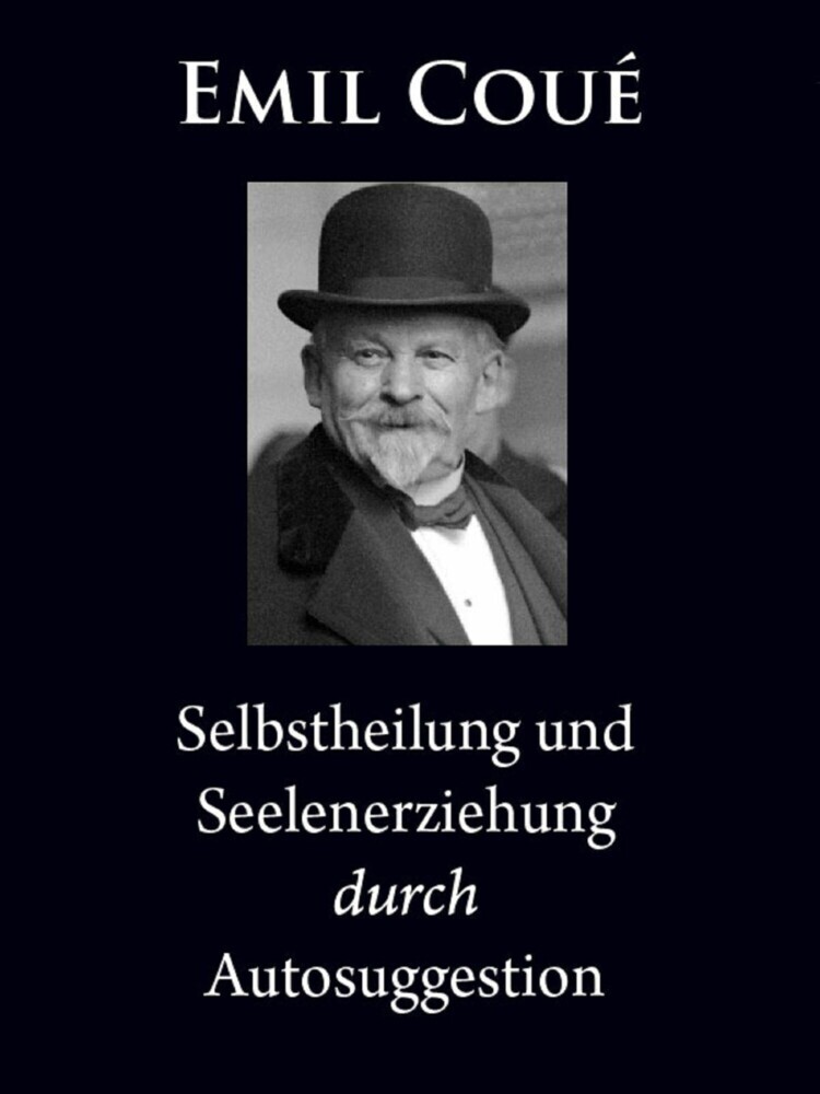Selbstheilung und Seelenerziehung durch Autosuggestion main product photo