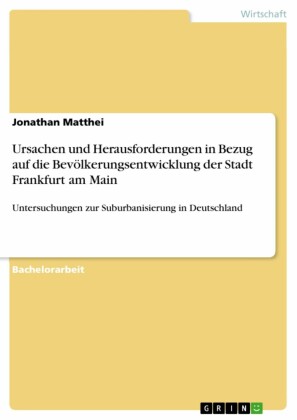 Ursachen und Herausforderungen in Bezug auf die Bevölkerungsentwicklung der Stadt Frankfurt am Main