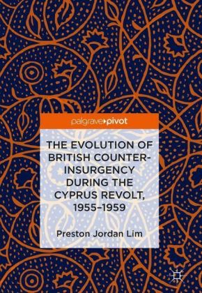 The Evolution of British Counter-Insurgency during the Cyprus Revolt, 1955-1959