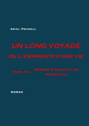 UN LONG VOYAGE ou L&apos;empreinte d&apos;une vie - tome 14