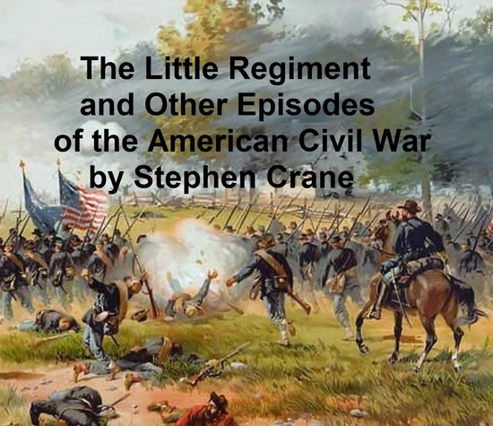 The Little Regiment and Other Episodes from the American Civil War main product photo