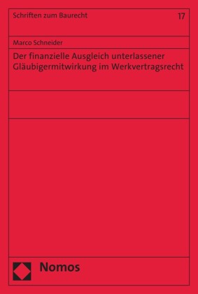 Der finanzielle Ausgleich unterlassener Gläubigermitwirkung im Werkvertragsrecht