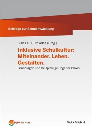 Inklusive Schulkultur: Miteinander. Leben. Gestalten