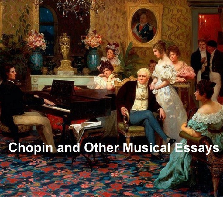 Chopin and Other Musical Essays main product photo