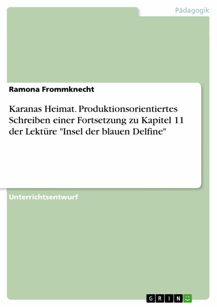 Karanas Heimat. Produktionsorientiertes Schreiben einer Fortsetzung zu Kapitel 11 der Lektüre 'Insel der blauen Delfine' main product photo