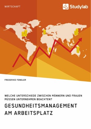 Gesundheitsmanagement am Arbeitsplatz. Welche Unterschiede zwischen Männern und Frauen müssen Unternehmen beachten?