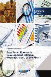 East Asian Economic Development: Statism, Neoclassicism, or the Firm?