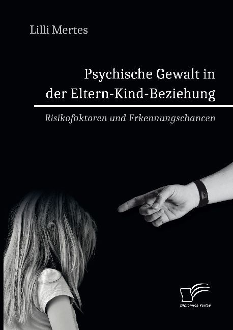 Psychische Gewalt in der Eltern-Kind-Beziehung. Risikofaktoren und Erkennungschancen main product photo
