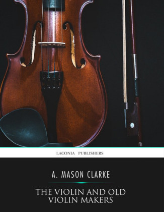 The Violin and Old Violin Makers