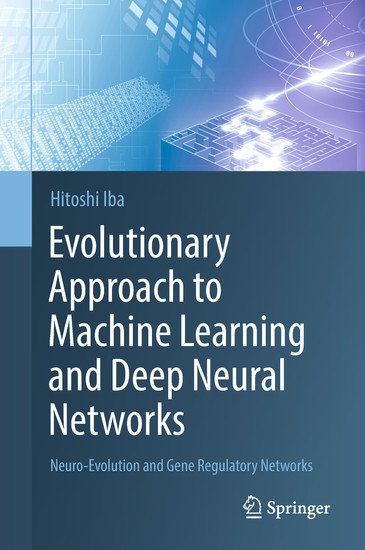 Evolutionary Approach to Machine Learning and Deep Neural Networks main product photo