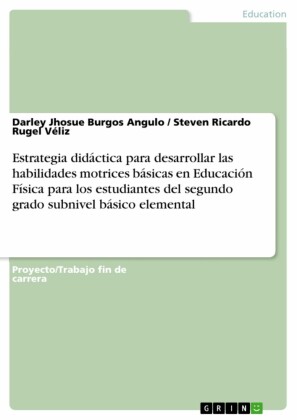 Estrategia didáctica para desarrollar las habilidades motrices básicas en Educación Física para los estudiantes del segundo grado subnivel básico elemental