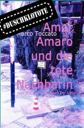 Amor Amaro und die tote Nachbarin