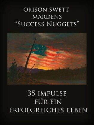 Orison Swett Mardens 'Success Nuggets'