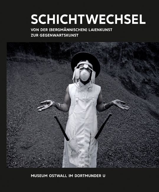 Kunst & Kohle. Schichtwechsel. Von der (bergmännischen) Laienkunst zur Gegenwartskunst main product photo