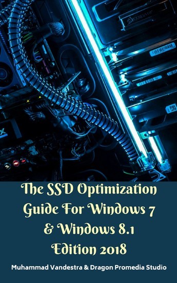 The SSD Optimization Guide for Windows 7 & Windows 8.1 Edition 2018 main product photo