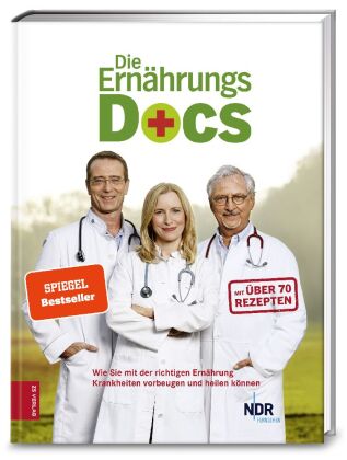 Die Ernährungs-Docs, Wie Sie mit der richtigen Ernährung Krankheiten vorbeugen und heilen