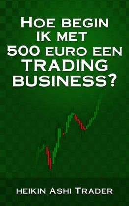 Hoe begin ik met 500 euro een trading-business?