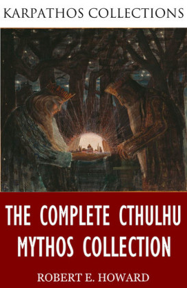 The Complete Cthulhu Mythos Collection