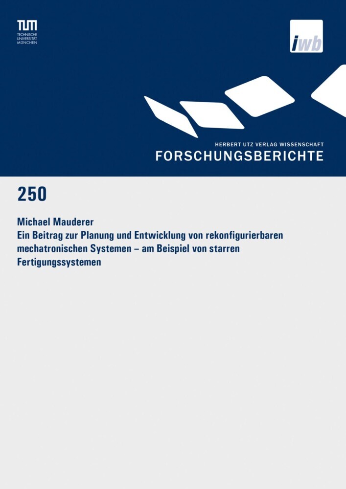 Ein Beitrag zur Planung und Entwicklung von rekonfigurierbaren mechatronischen Systemen - am Beispiel von starren Fertigungssystemen main product photo