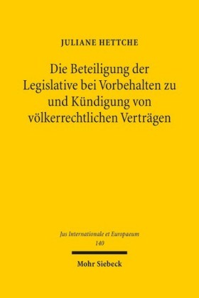 Die Beteiligung der Legislative bei Vorbehalten zu und Kündigung von völkerrechtlichen Verträgen