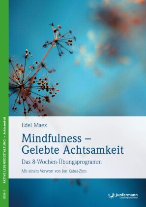 Mindfulness - Gelebte Achtsamkeit