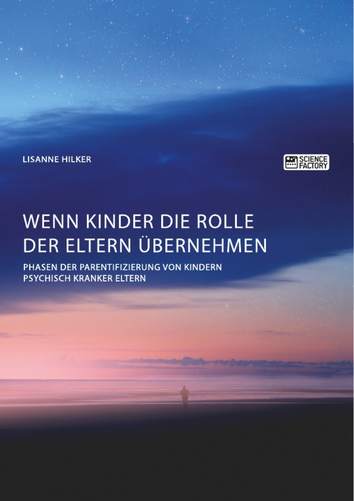 Wenn Kinder die Rolle der Eltern übernehmen. Phasen der Parentifizierung von Kindern psychisch kranker Eltern main product photo