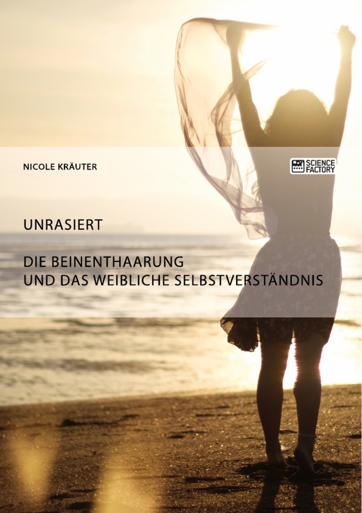 Unrasiert. Die Beinenthaarung und das weibliche Selbstverständnis main product photo