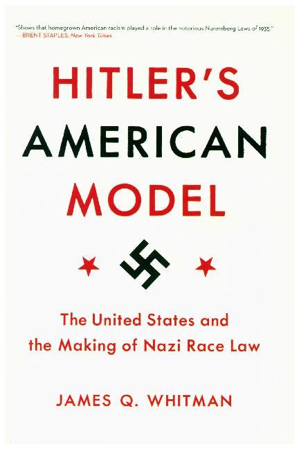 Hitler's American Model - The United States and the Making of Nazi Race Law main product photo