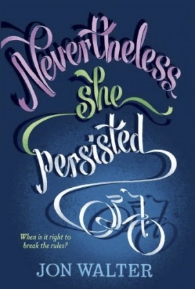 Nevertheless, She Persisted