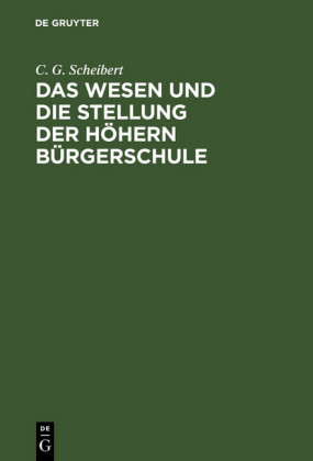 Das Wesen und die Stellung der höhern Bürgerschule