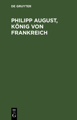 Philipp August, König von Frankreich