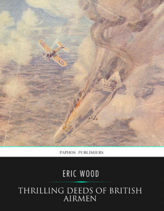 Thrilling Deeds of British Airmen