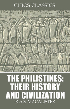The Philistines: Their History and Civilization