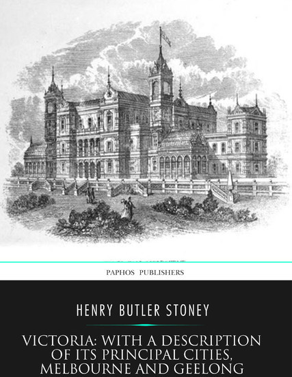 Victoria: with a Description of Its Principal Cities, Melbourne and Geelong main product photo