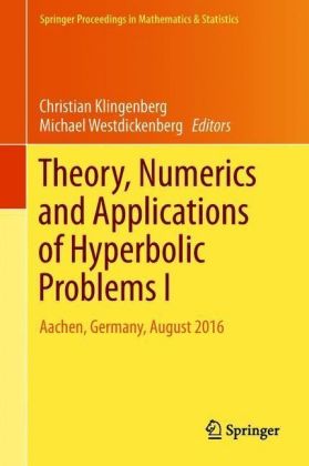 Theory, Numerics and Applications of Hyperbolic Problems I