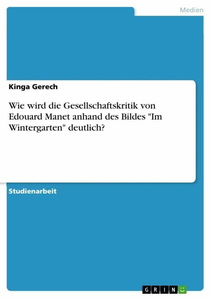 Wie wird die Gesellschaftskritik von Edouard Manet anhand des Bildes 'Im Wintergarten' deutlich? main product photo