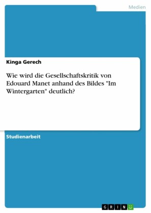 Wie wird die Gesellschaftskritik von Edouard Manet anhand des Bildes 'Im Wintergarten' deutlich?
