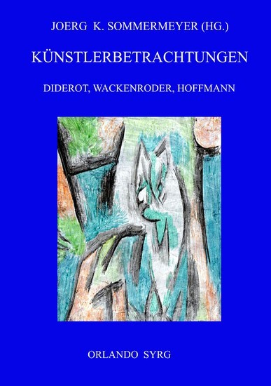 Künstlerbetrachtungen: Diderot, Wackenroder, Hoffmann main product photo