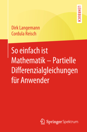 So einfach ist Mathematik - Partielle Differenzialgleichungen ...