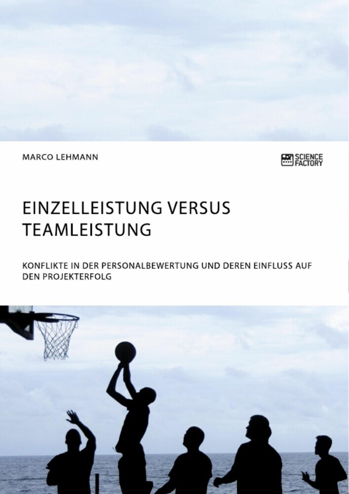 Einzelleistung versus Teamleistung. Konflikte in der Personalbewertung und deren Einfluss auf den Projekterfolg main product photo