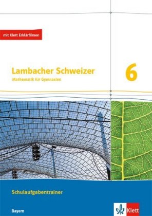 Lambacher Schweizer Mathematik 6. Ausgabe Bayern, m. Erklärfilmen