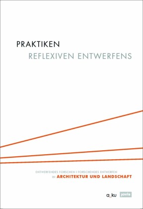 Praktiken reflexiven Entwerfens