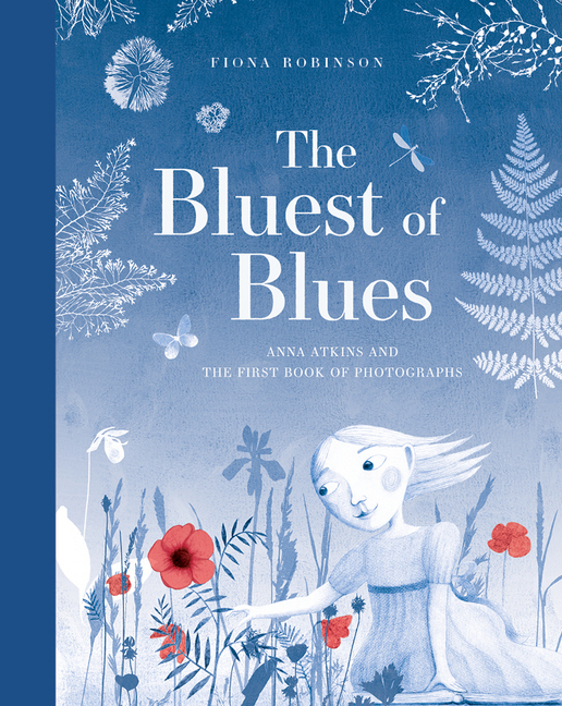 The Bluest of Blues: Anna Atkins and the First Book of Photographs main product photo