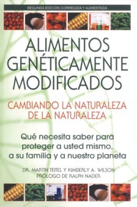 Alimentos Geneticamente Modificados: Cambiando la Naturaleza de la Naturaleza