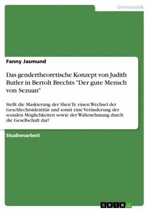 Das gendertheoretische Konzept von Judith Butler in Bertolt Brechts 'Der gute Mensch von Sezuan'