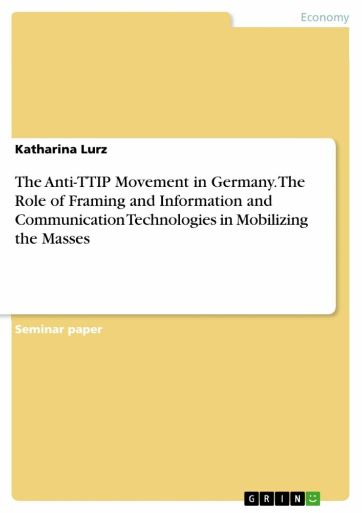 The Anti-TTIP Movement in Germany. The Role of Framing and Information and Communication Technologies in Mobilizing the Masses main product photo
