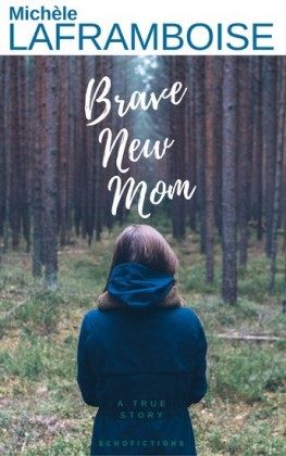 Brave new Mom